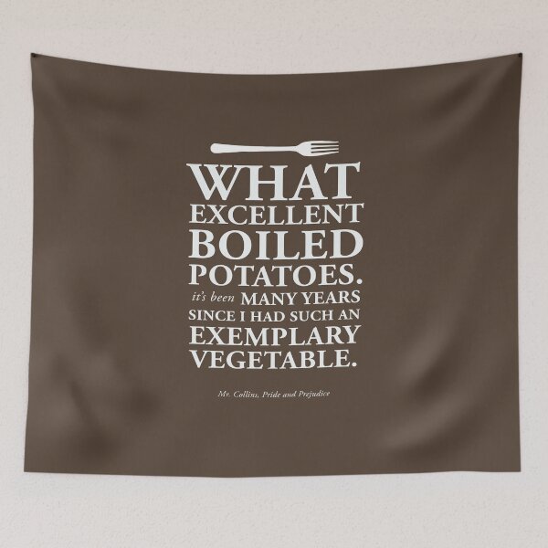 Item preview, Excellent Boiled Potatoes Mr. Collins Quote from Pride and Prejudice designed and sold by GoodOldBooks.