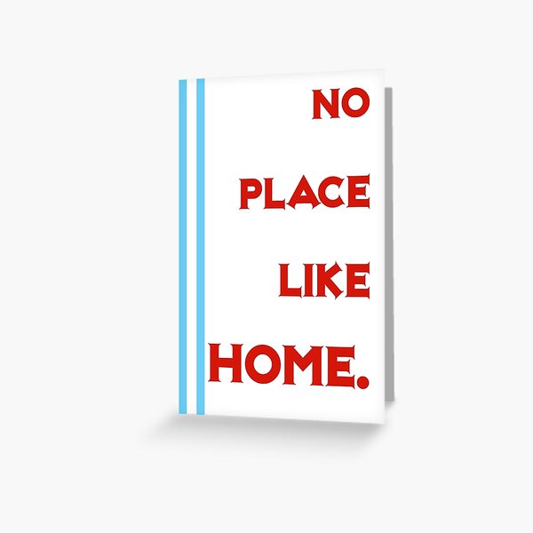 No Place Like Home 1 Greeting Card
