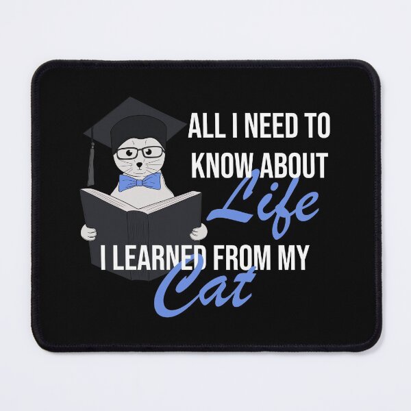 Item preview, All I Need To Know About Life I Learned From My Cat designed and sold by Ridaelb.