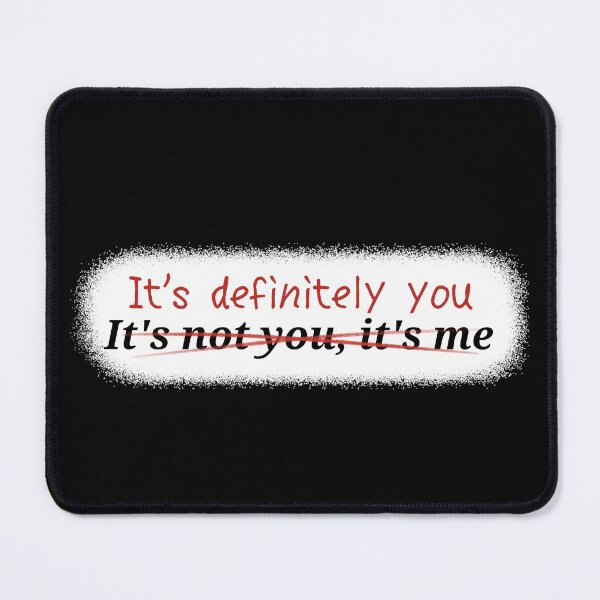 Item preview, It's not me it's definitely you designed and sold by IncognitumArt.