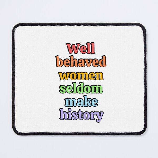 Item preview, Well behaved women seldom make history - rainbow colors designed and sold by Inspirationmotivation.