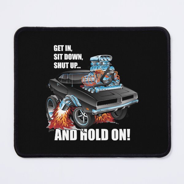 Item preview, Funny Get In Sit Down Shut Up and Hold On Classic Muscle Car designed and sold by hobrath.
