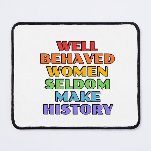 Item preview, Well behaved women seldom make history (rainbow colors) designed and sold by Inspirationmotivation.