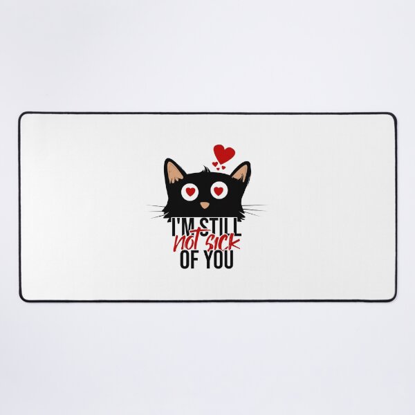 Item preview, Im still not sick of you, cute black cat designed and sold by Ridaelb.