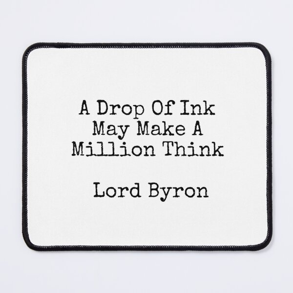Item preview, A drop of ink may make a million think - Lord Byron designed and sold by Inspirationmotivation.