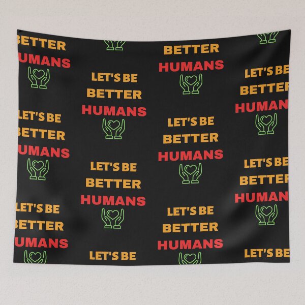 Item preview, Let's Be Better Humans designed and sold by BhavyaBathla.