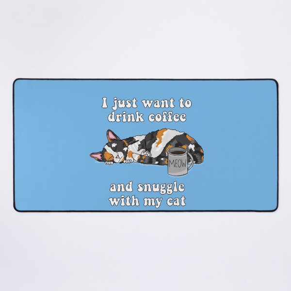 Item preview, I Just Want to Drink Coffee and Snuggle With My Cat (Calico Cat Design) designed and sold by RoserinArt.