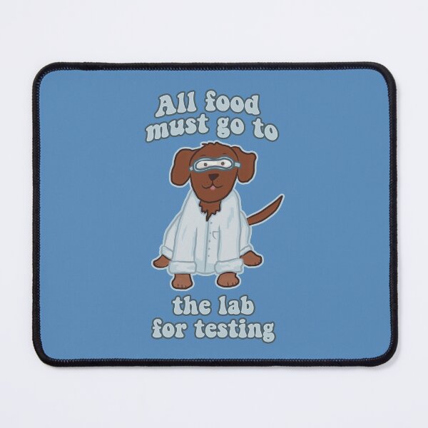 Item preview, All Food Must Go to the Lab for Testing Funny Chocolate Lab designed and sold by RoserinArt.