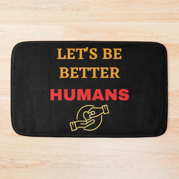 Item preview, Let's Be Better Humans designed and sold by BhavyaBathla.