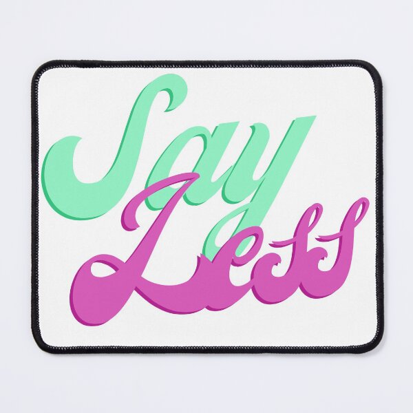 Item preview, Say Less (green and pink) designed and sold by beccajean1.