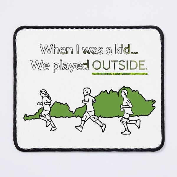 Item preview, When I was a kid…we played OUTSIDE. designed and sold by Starboy Design.