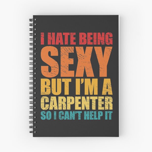 Item preview, I hate being sexy but I'm a carpenter so I can't can't help it designed and sold by SweetLog.