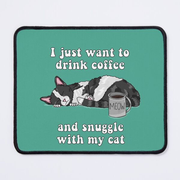 Item preview, I Just Want to Drink Coffee and Snuggle With My Cat (Black and White Cat Design) designed and sold by RoserinArt.