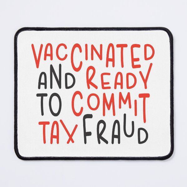 Item preview, Vaccinated And Ready to Commit Tax Fraud designed and sold by Full Moon.