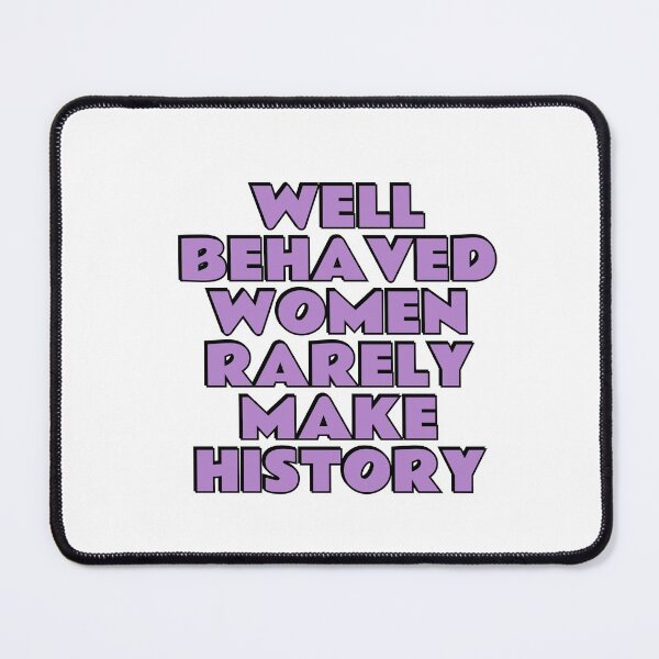 Item preview, Well behaved women rarely make history - purple designed and sold by Inspirationmotivation.