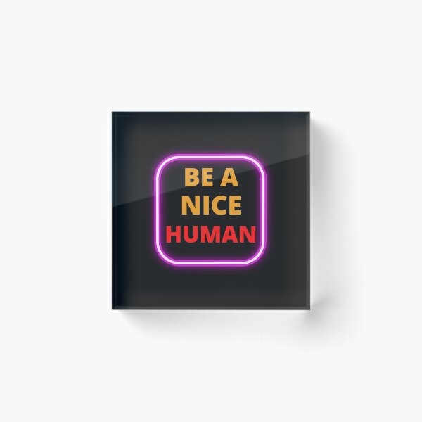 Item preview,  Be A Nice Human designed and sold by BhavyaBathla.