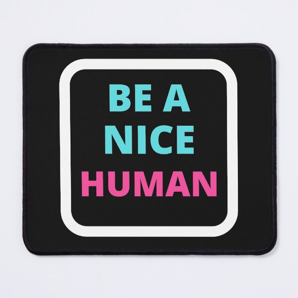 Item preview,  Be A Nice Human designed and sold by BhavyaBathla.