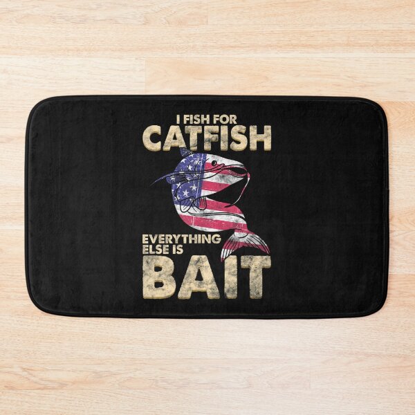 Item preview, I Fish For Catfish Everything Else Is Bait designed and sold by Ngothaovinh.