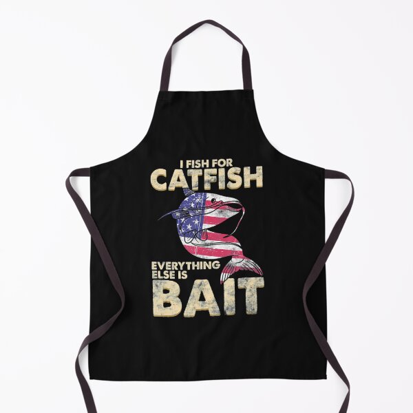 Item preview, I Fish For Catfish Everything Else Is Bait designed and sold by Ngothaovinh.