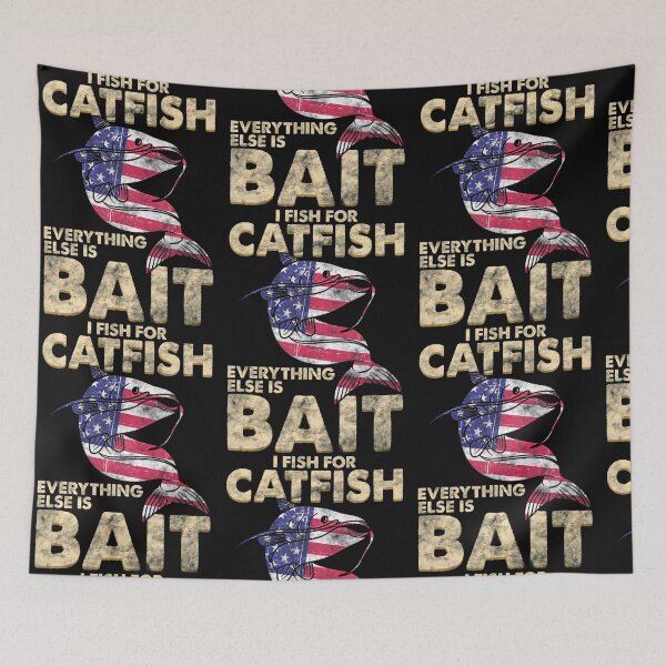 Item preview, I Fish For Catfish Everything Else Is Bait designed and sold by Ngothaovinh.
