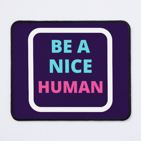 Item preview,   Be A Nice Human designed and sold by BhavyaBathla.