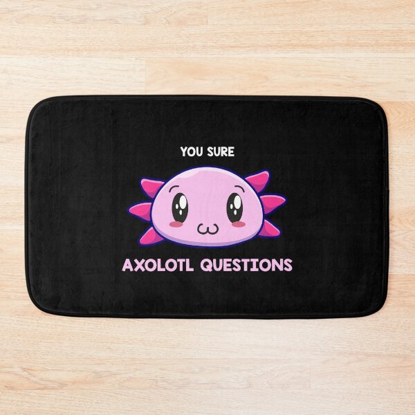 Item preview, You Sure Axolotl Questions designed and sold by Smart Side.
