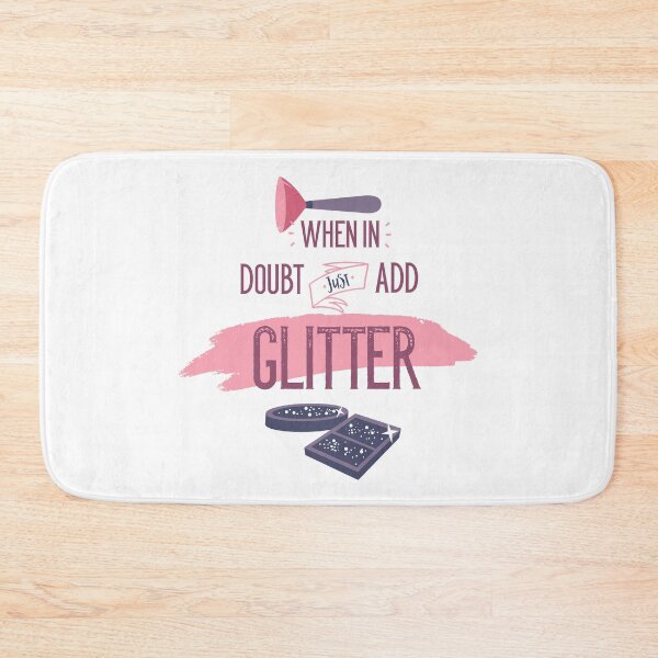 Item preview, When In Doubt Just Add Glitter designed and sold by Studio  Six.