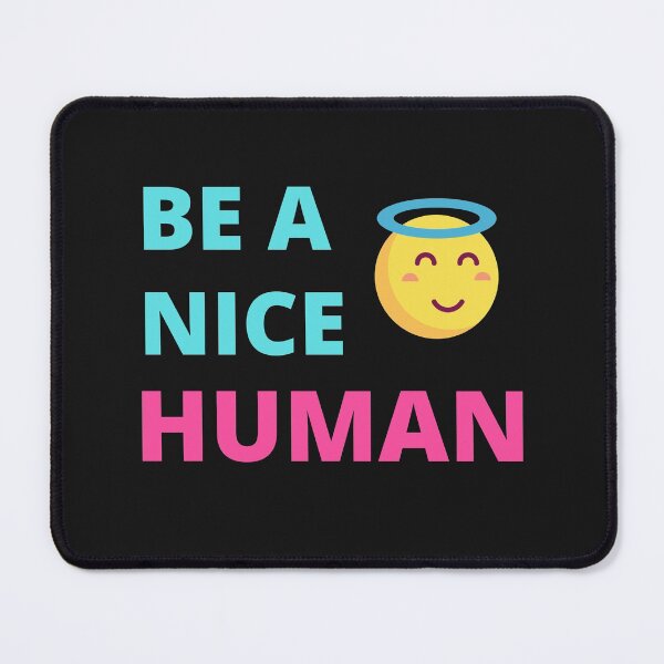 Item preview,   Be A Nice Human designed and sold by BhavyaBathla.