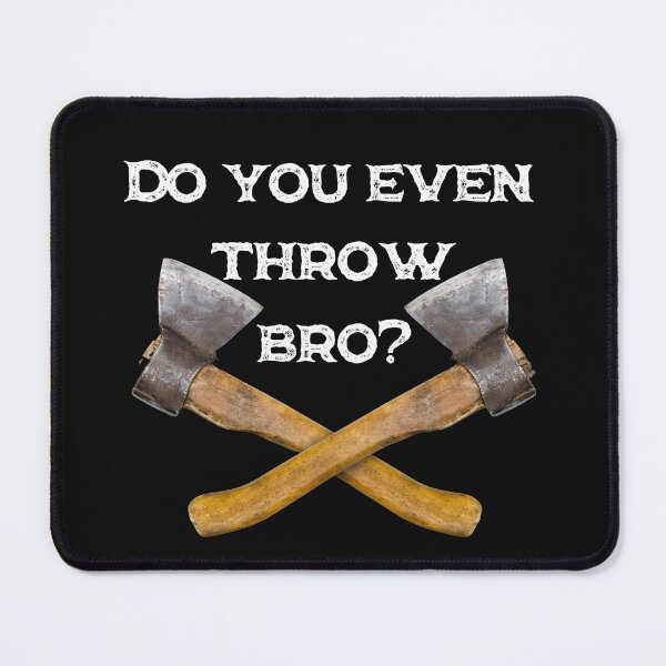 Item preview, Funny Axe Throwing Do you even throw bro? designed and sold by Click-Like.