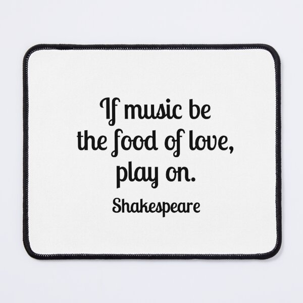 Item preview, Shakespeare Quotes - If music be the food of love, play on designed and sold by Inspirationmotivation.