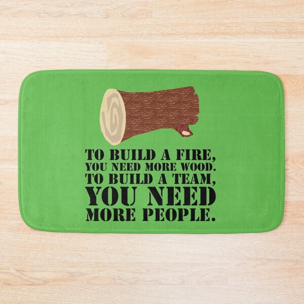 Item preview, To build a fire, you need more wood.  To build a team, you need more people. designed and sold by Trending Art.