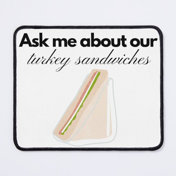 Item preview, Ask me about our turkey sandwiches designed and sold by Brooke Richardson.