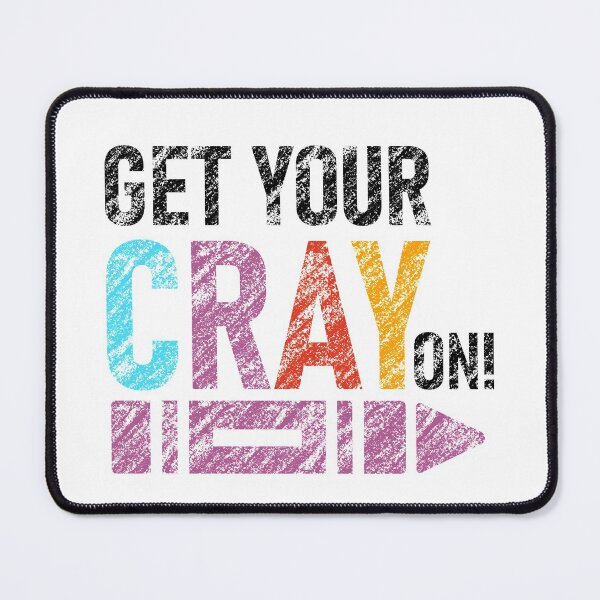 Item preview, Get your cray on, school starter,kindergarten,nursery starter, colorful kids tee designed and sold by allycat57.