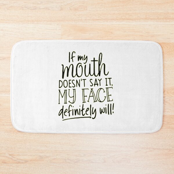 Item preview, If my mouth doesn't say it , my face definitely will designed and sold by Amna-and-co.