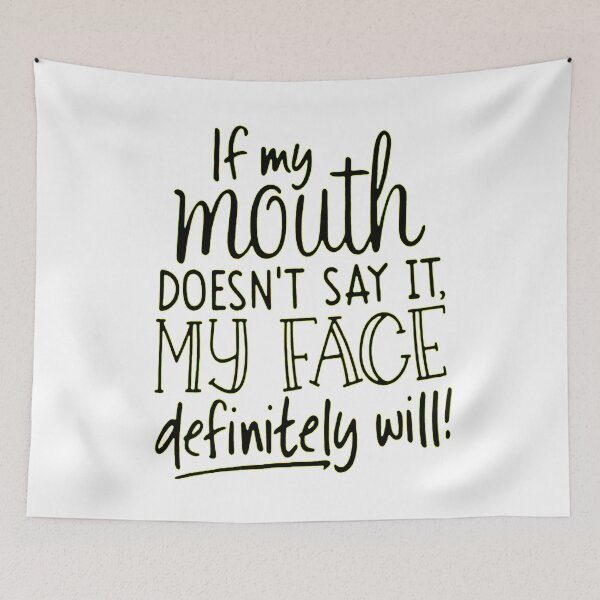 Item preview, If my mouth doesn't say it , my face definitely will designed and sold by Amna-and-co.