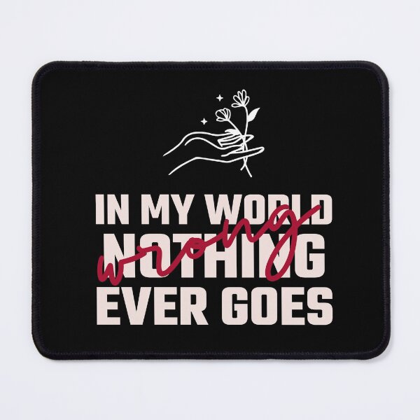 Item preview, In my world nothing ever goes wrong designed and sold by dreamofdenim.