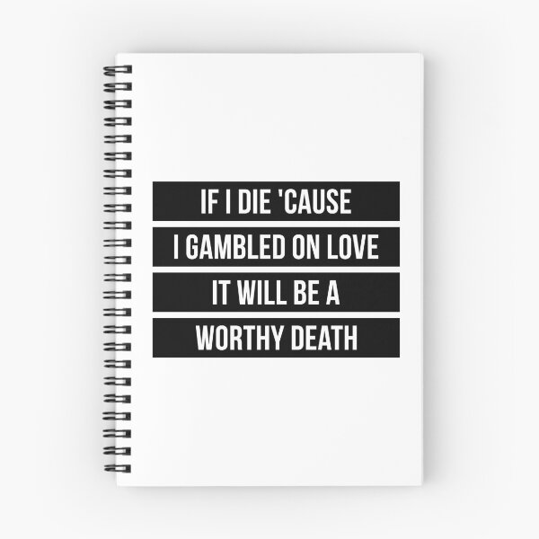 Item preview, If I Die Because I Gambled On Love, It Will Be a Worthy Death (Black) designed and sold by FilipeFerreira.