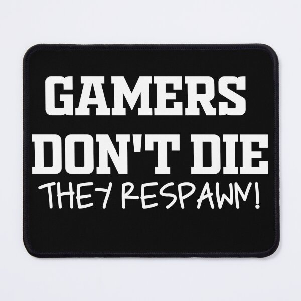 Item preview, Gamers don't die they respawn! designed and sold by Gamerss4Life.