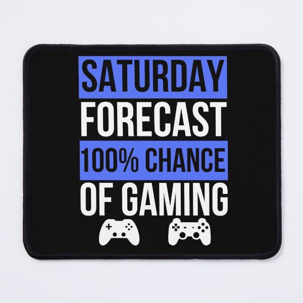 Item preview, Funny Gaming Saturday Forecast 100% Change Of Gaming designed and sold by Gamerss4Life.