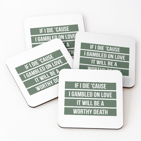 Item preview, If I Die Because I Gambled On Love, It Will Be a Worthy Death (Green) designed and sold by FilipeFerreira.