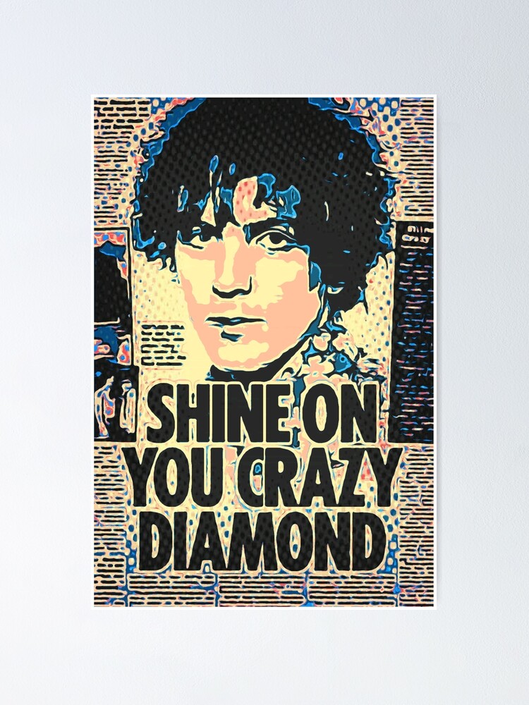 Diamond In Your Heart ポスター Shine on you crazy diamond 02 | Syd Barrett | High Quality