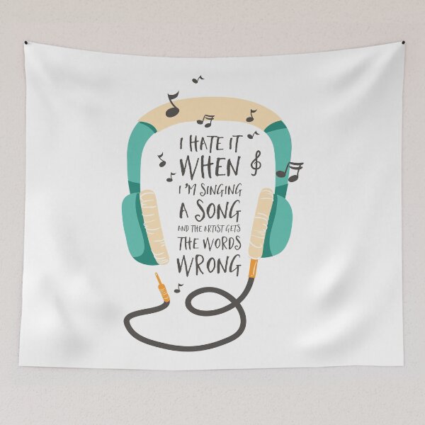 Item preview, I Hate It When I'm Singing a Song And The Artist Gets The Word Wrong designed and sold by Studio  Six.