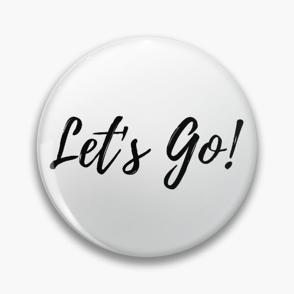 Item preview, Black Let's Go designed and sold by PolishedPin.