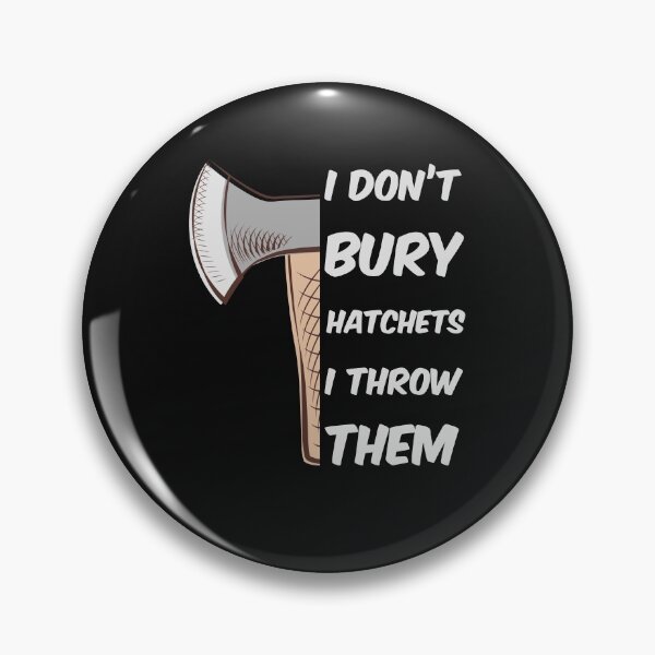 Item preview, Funny Axe Throwing I don't bury hatchets I throw them designed and sold by Click-Like.