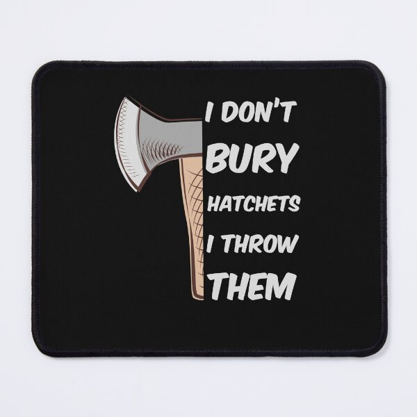 Item preview, Funny Axe Throwing I don't bury hatchets I throw them designed and sold by Click-Like.