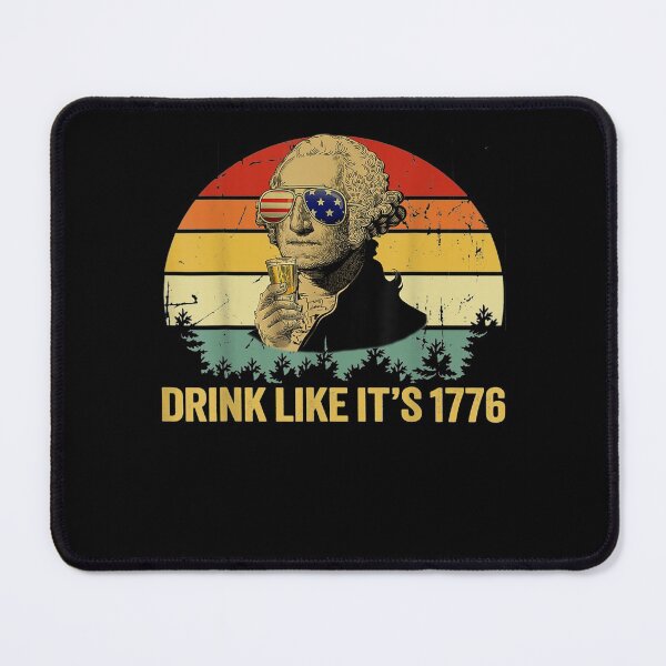 Item preview, George Washington Patriotic Drinking Like It's 1776 designed and sold by beata155.