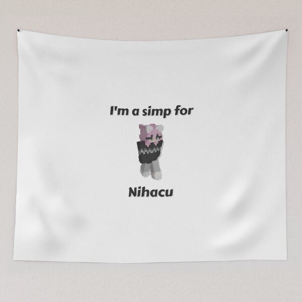 Item preview, I'm a simp for Nihacu (White Base) designed and sold by thecorvidking.