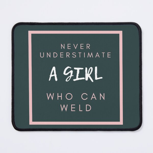 Item preview, never understimate a girl who can weld: funny gift idea for welder designed and sold by dorento07.
