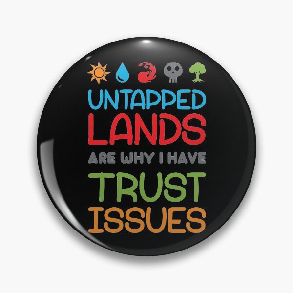 Item preview, Untapped Lands Are Why I Have Trust Issues designed and sold by InkonoStore.