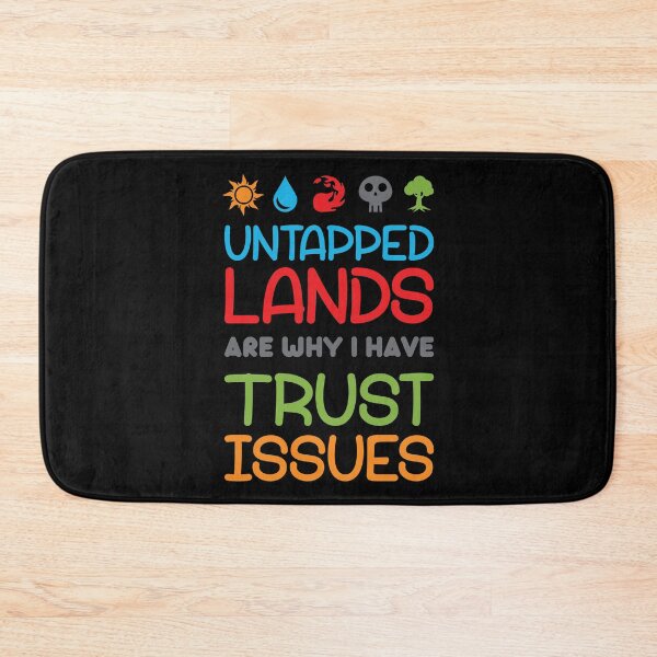 Item preview, Untapped Lands Are Why I Have Trust Issues designed and sold by InkonoStore.